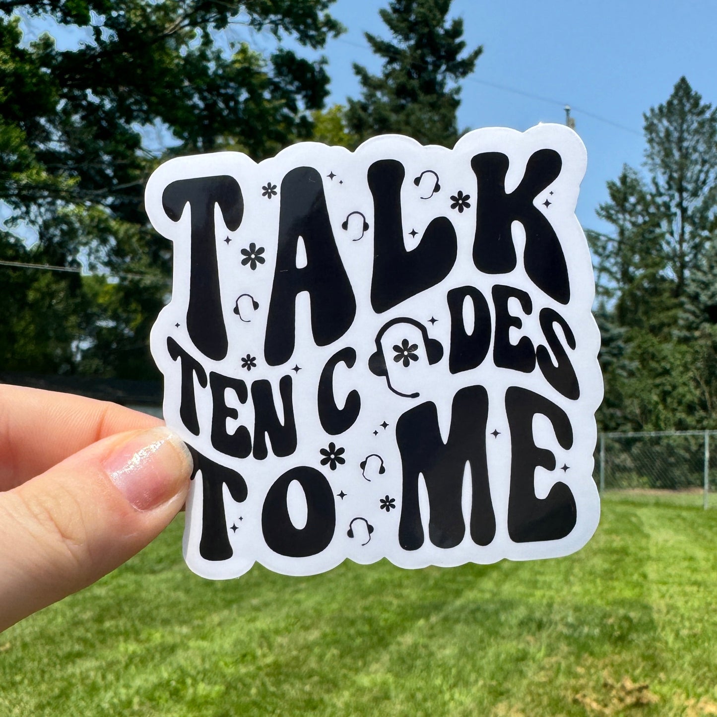 Talk Ten Codes to Me Dispatch Sticker