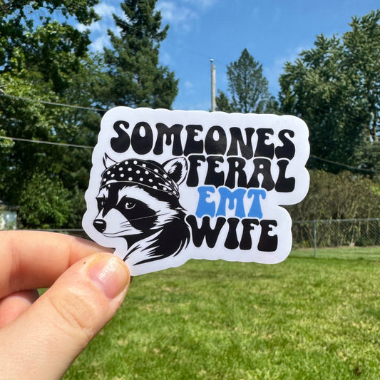 Someone’s Feral EMT Wife Sticker
