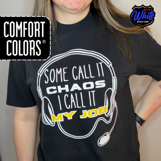 Some Call it Chaos Dispatch Shirt