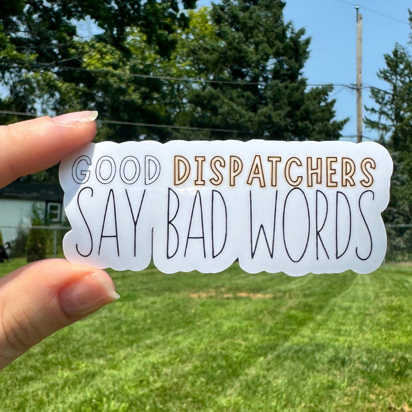 Good Dispatchers Say Bad Words Sticker