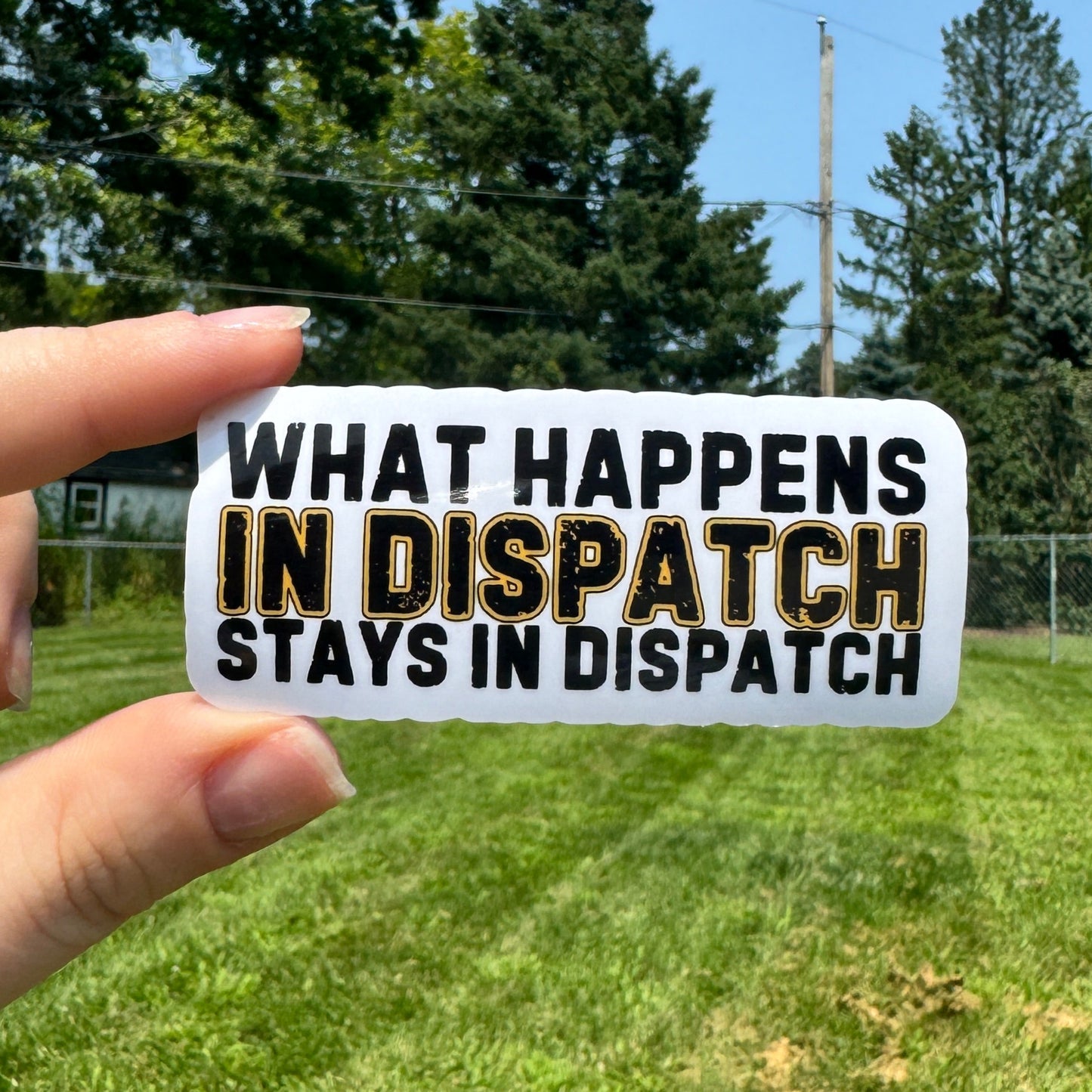 What Happens in Dispatch Sticker