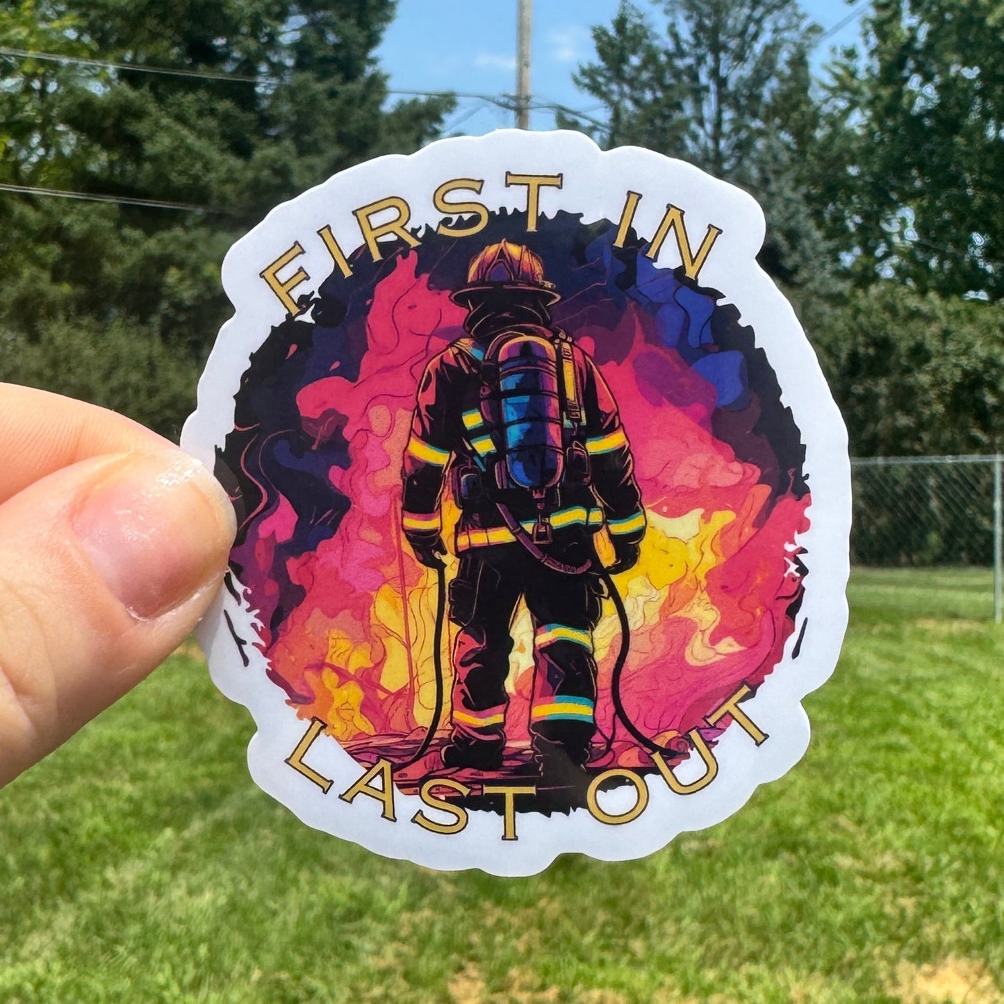 First in Last Out Fire Sticker