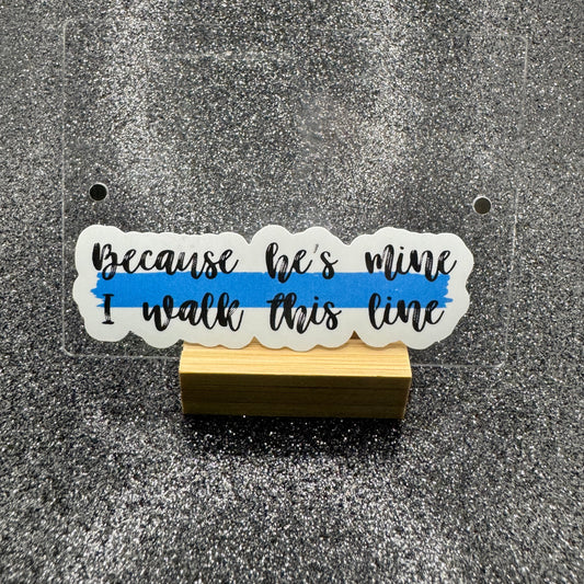 Because He's Mine Police Sticker