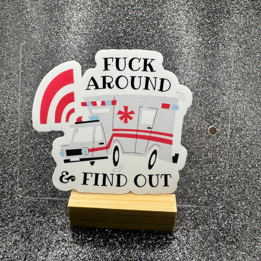 Fuck Around and Find Out EMT Sticker