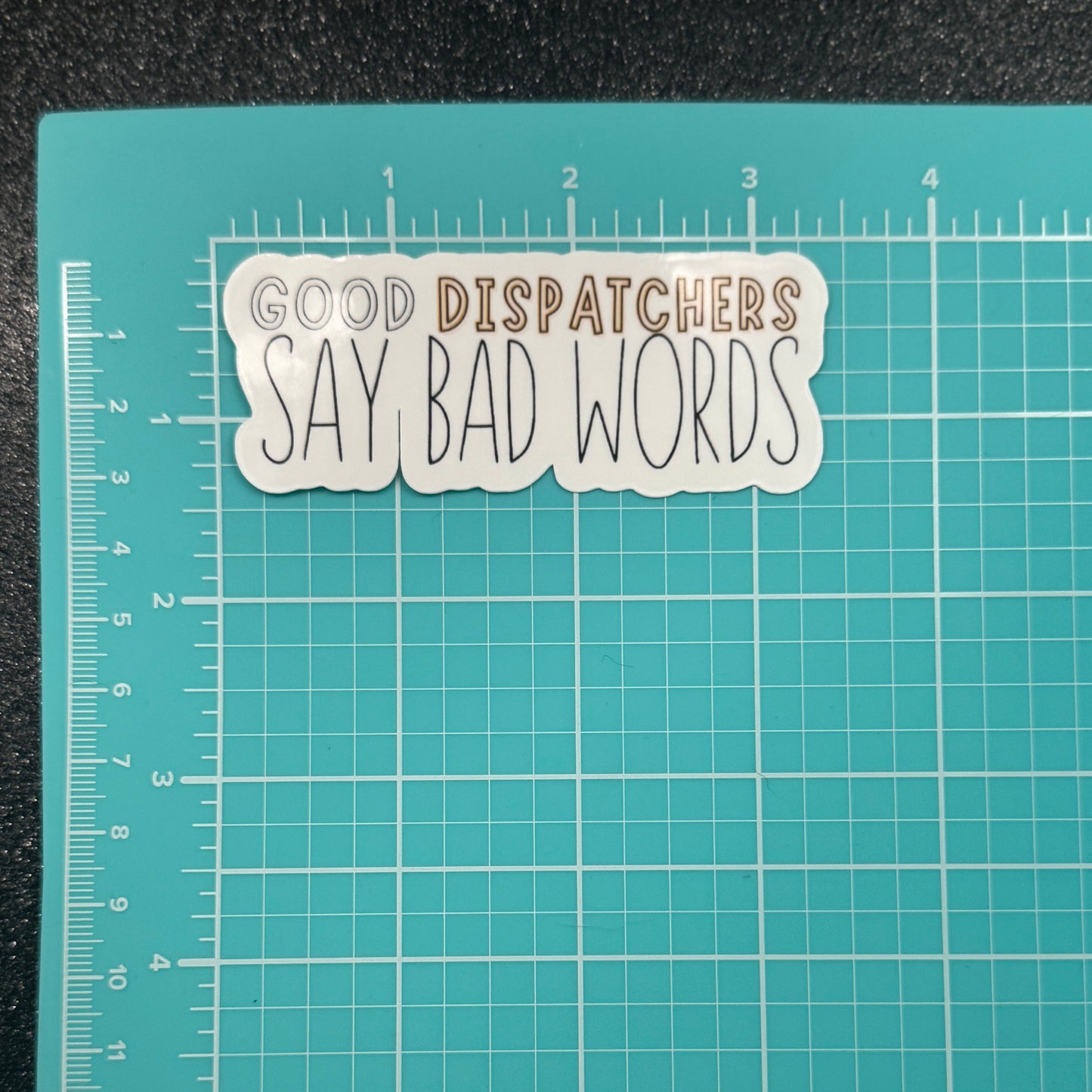 Good Dispatchers Say Bad Words Sticker