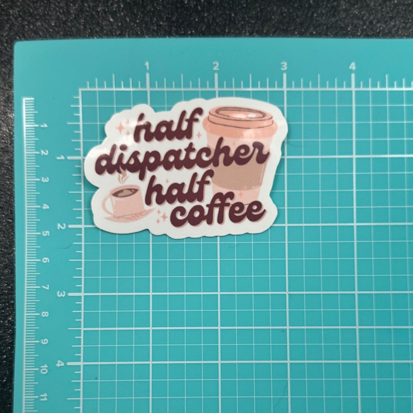 Half Dispatcher Half Coffee Sticker