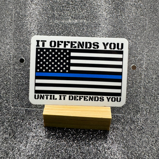 It Offends You Until it Defends You Police Sticker