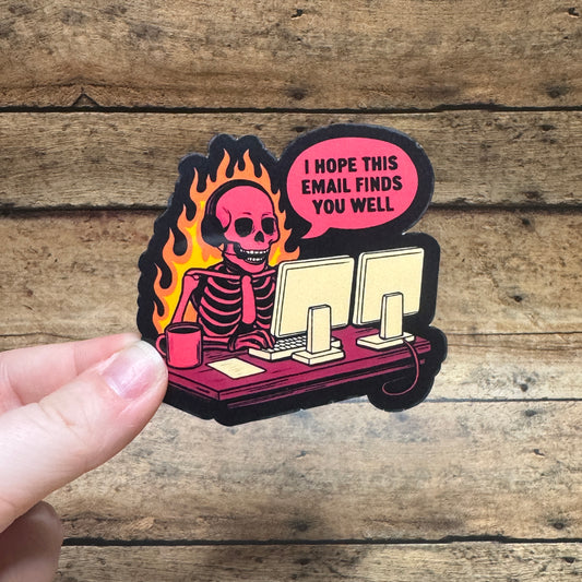 I Hope This Email Finds You Well Dispatch Sticker