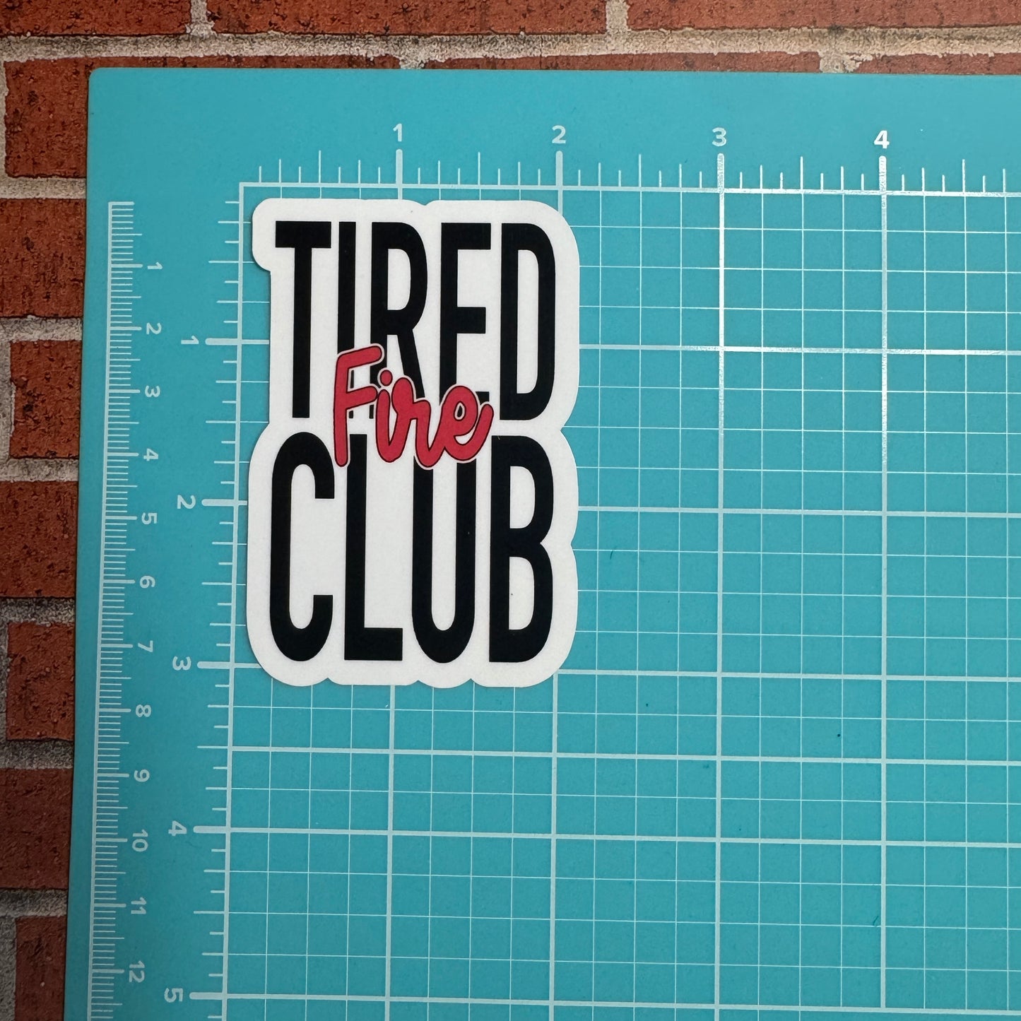 Tired Fire Club Sticker
