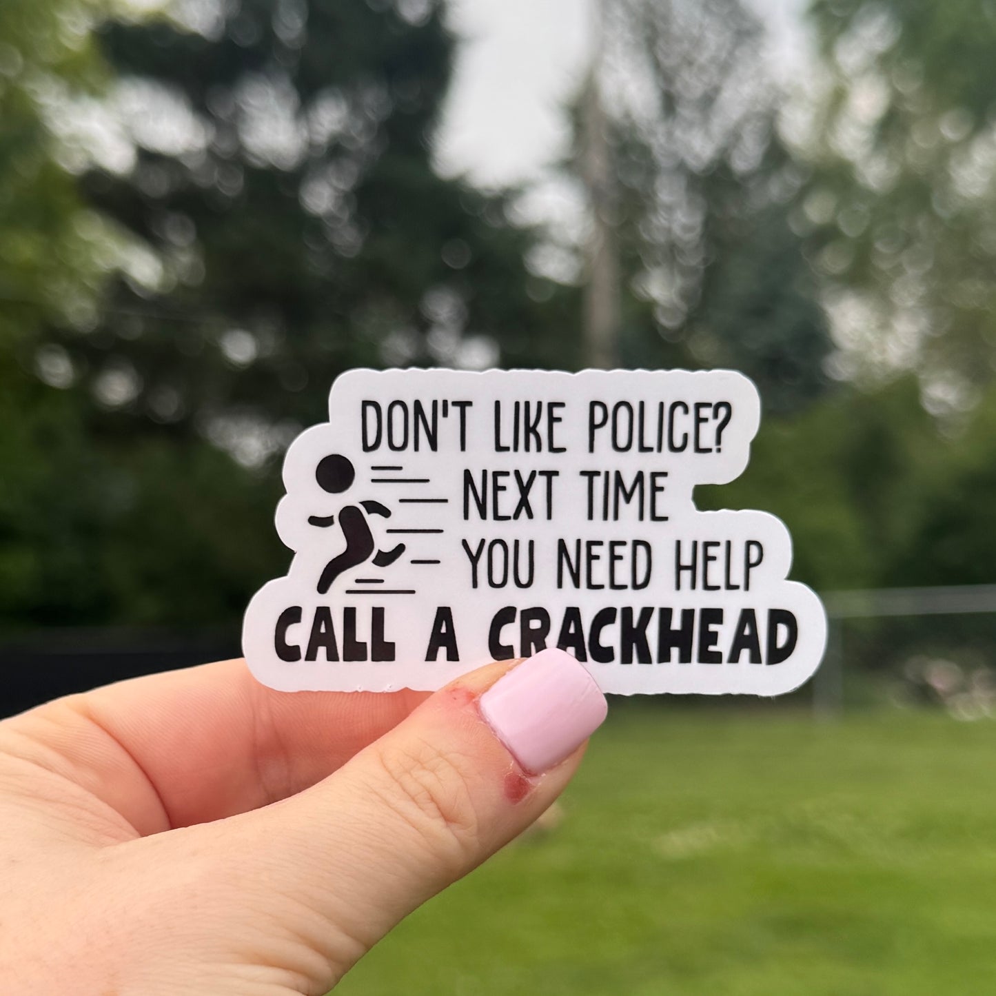 Call a Crackhead Police Sticker