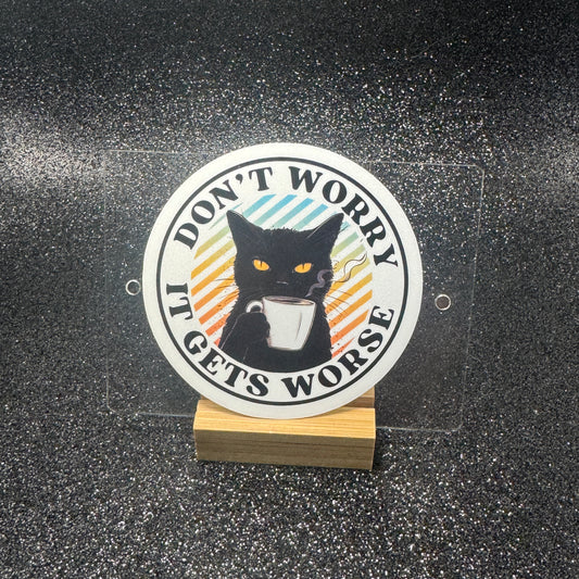 Don't Worry it Gets Worse Sticker