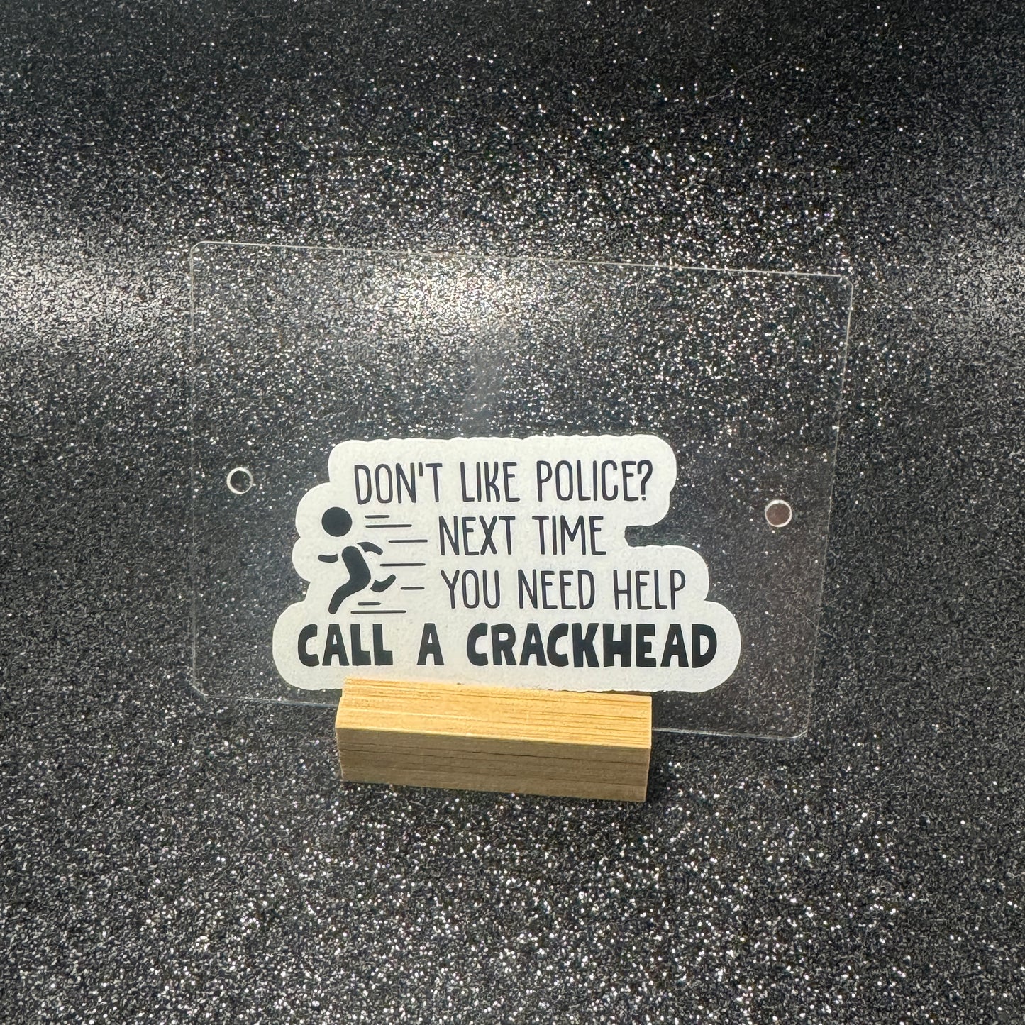 Call a Crackhead Police and Dispatch Sticker