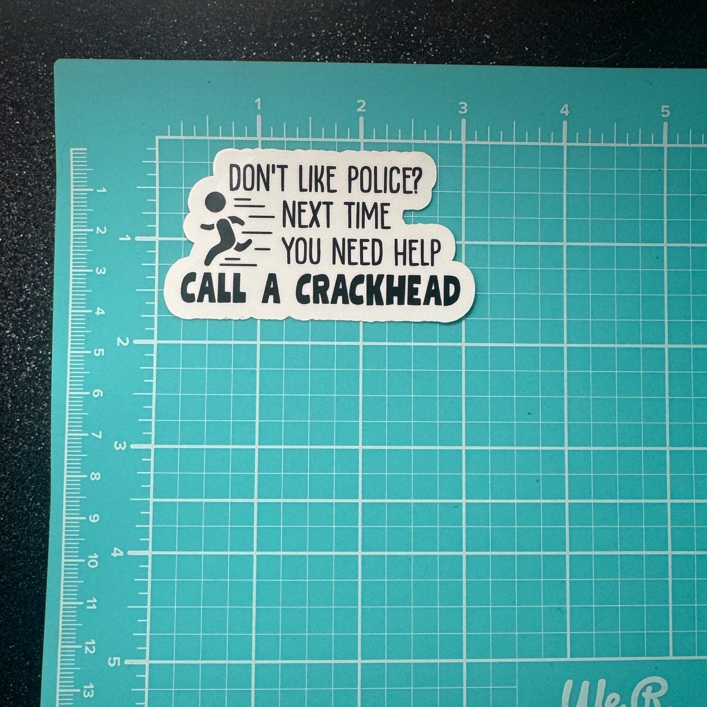 Call a Crackhead Police and Dispatch Sticker