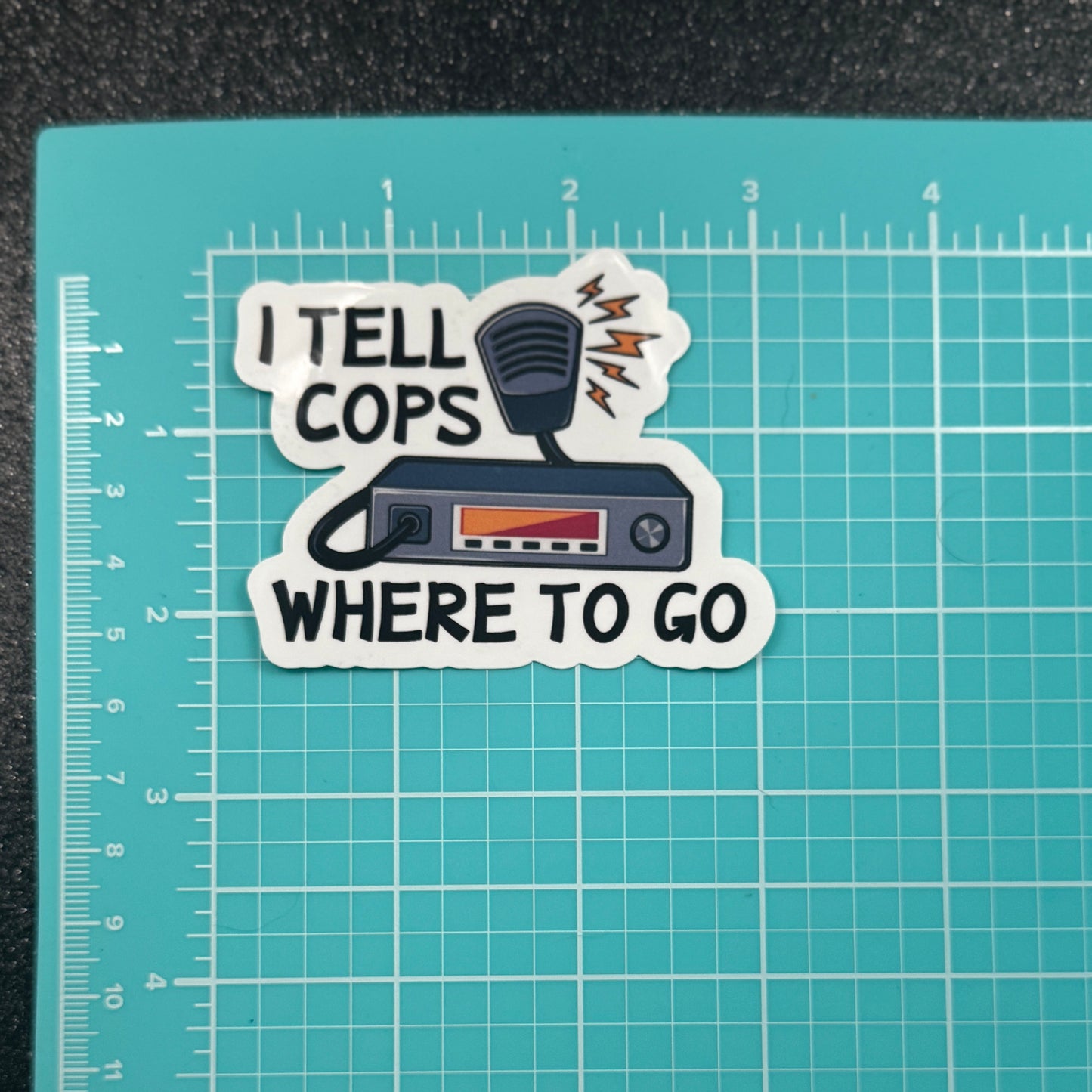 I Tell Cops Where to Go Dispatch Sticker
