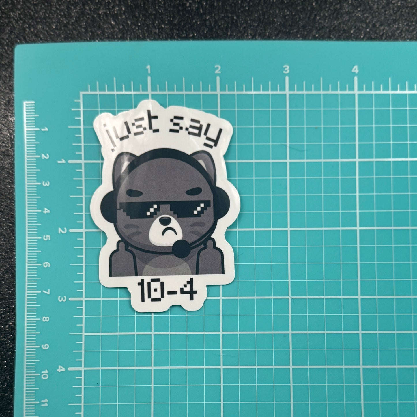 Just Say 10-4 Dispatch Sticker