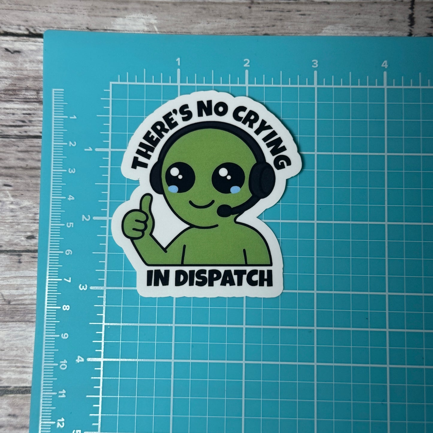 No Crying in Dispatch Sticker