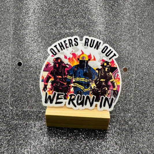 We Run In Firefighter Sticker