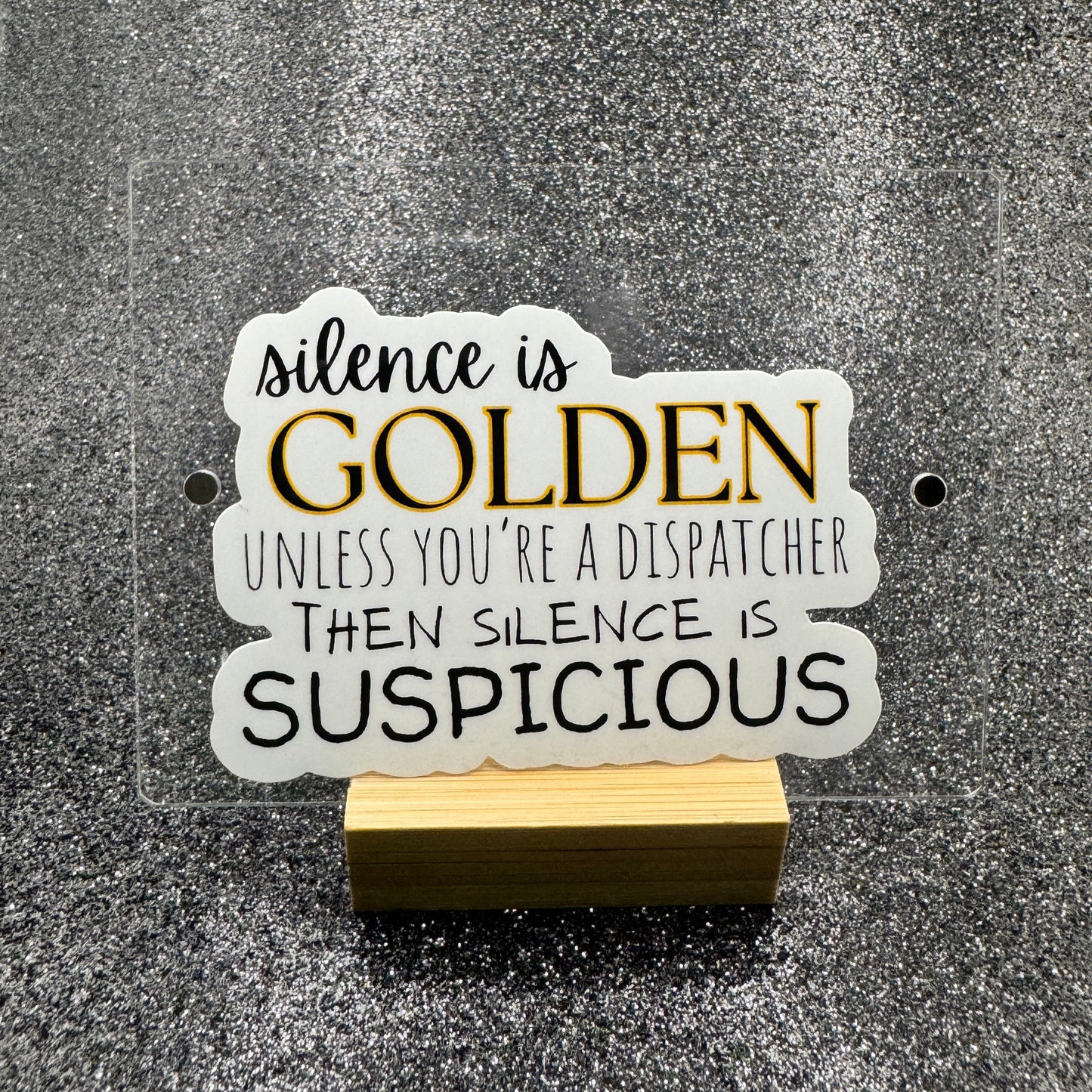Silence is Golden Dispatcher Sticker