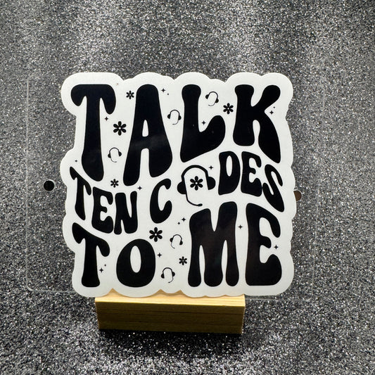 Talk Ten Codes to Me Dispatch Sticker
