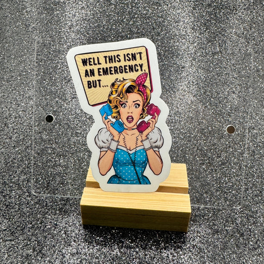 This Isn’t an Emergency Dispatch Sticker