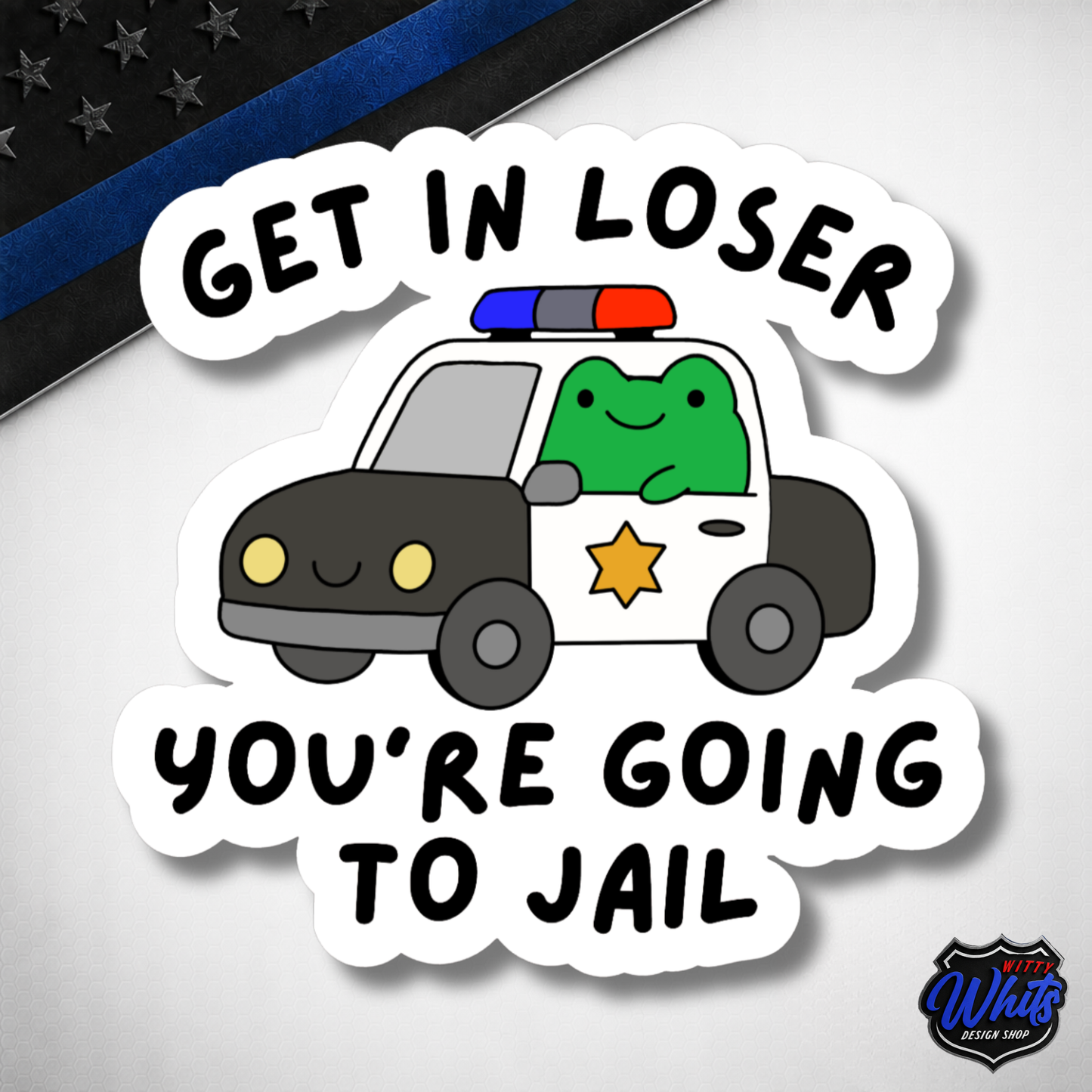 Get in Loser Police Sticker