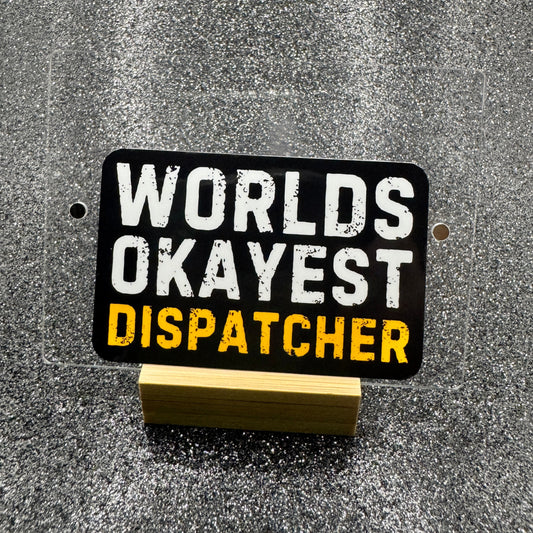 Worlds Okayest Dispatcher Sticker