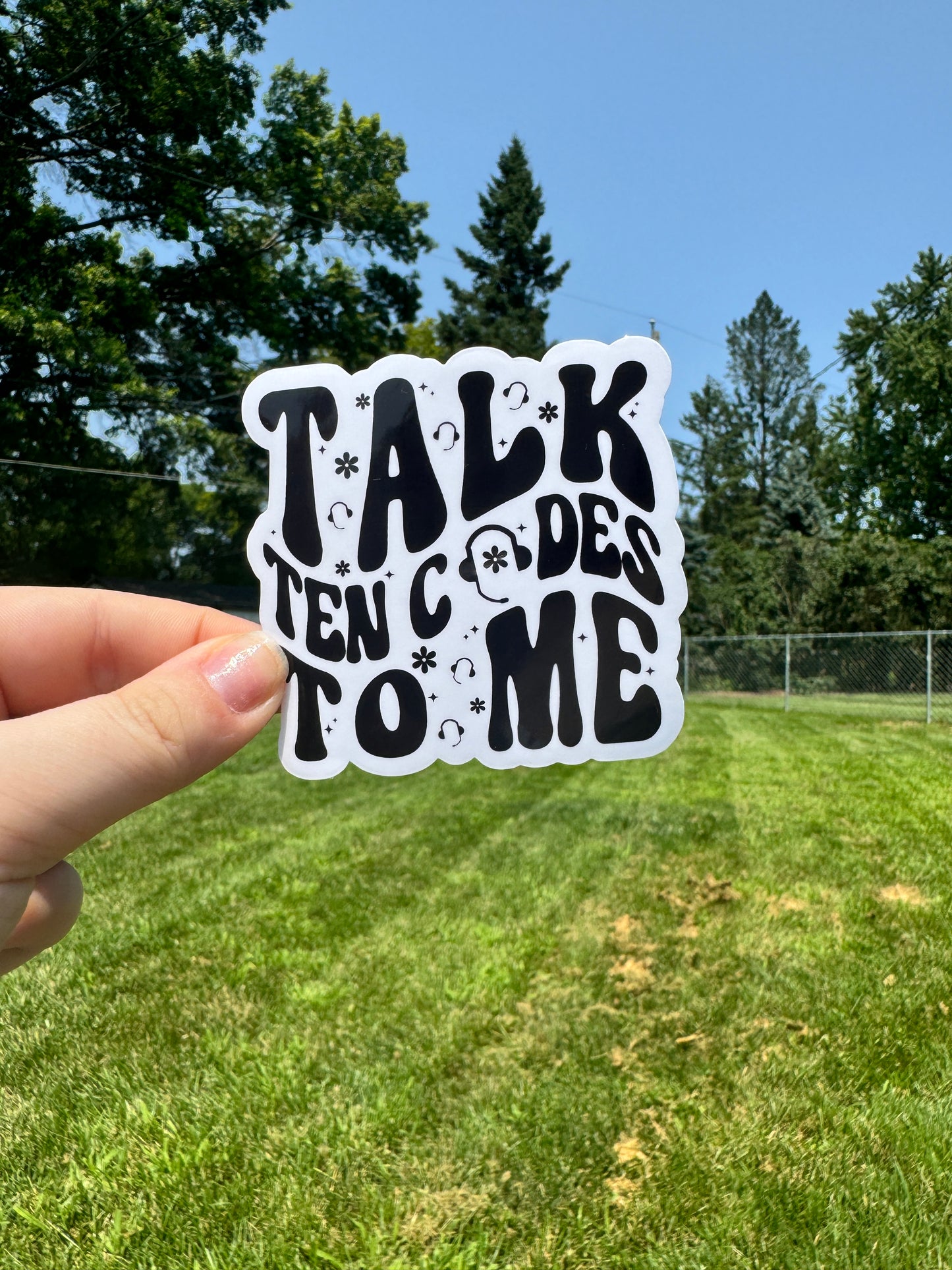 Talk Ten Codes to Me Dispatch Sticker