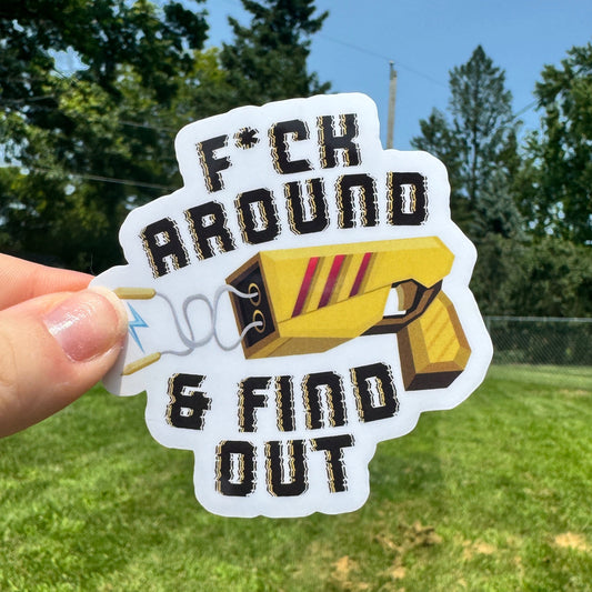 Taser Fuck Around and Find Out Police Sticker