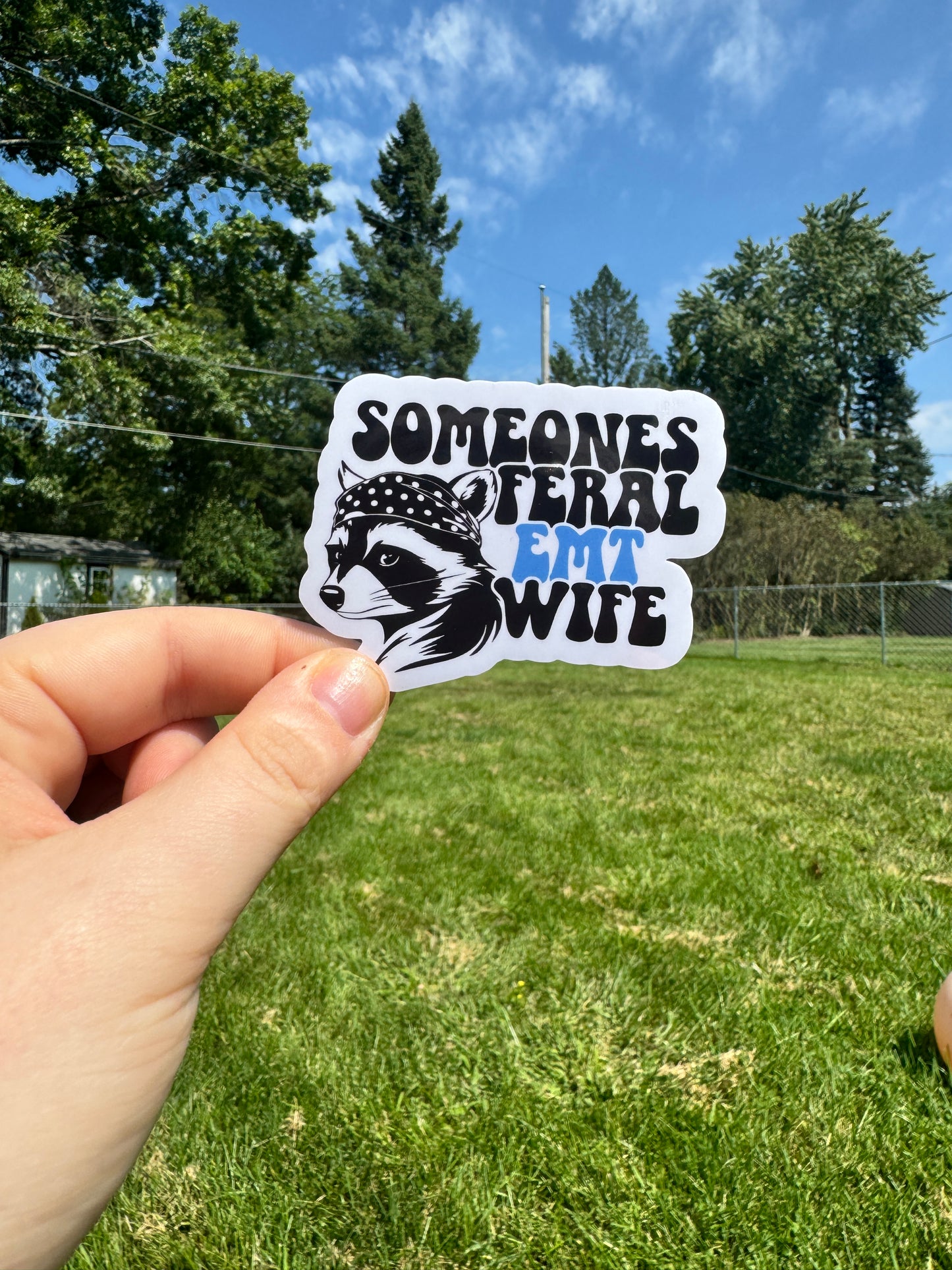 Someone’s Feral EMT Wife Sticker