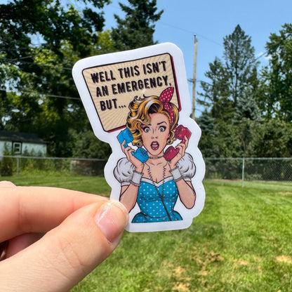 This Isn’t an Emergency Dispatch Sticker