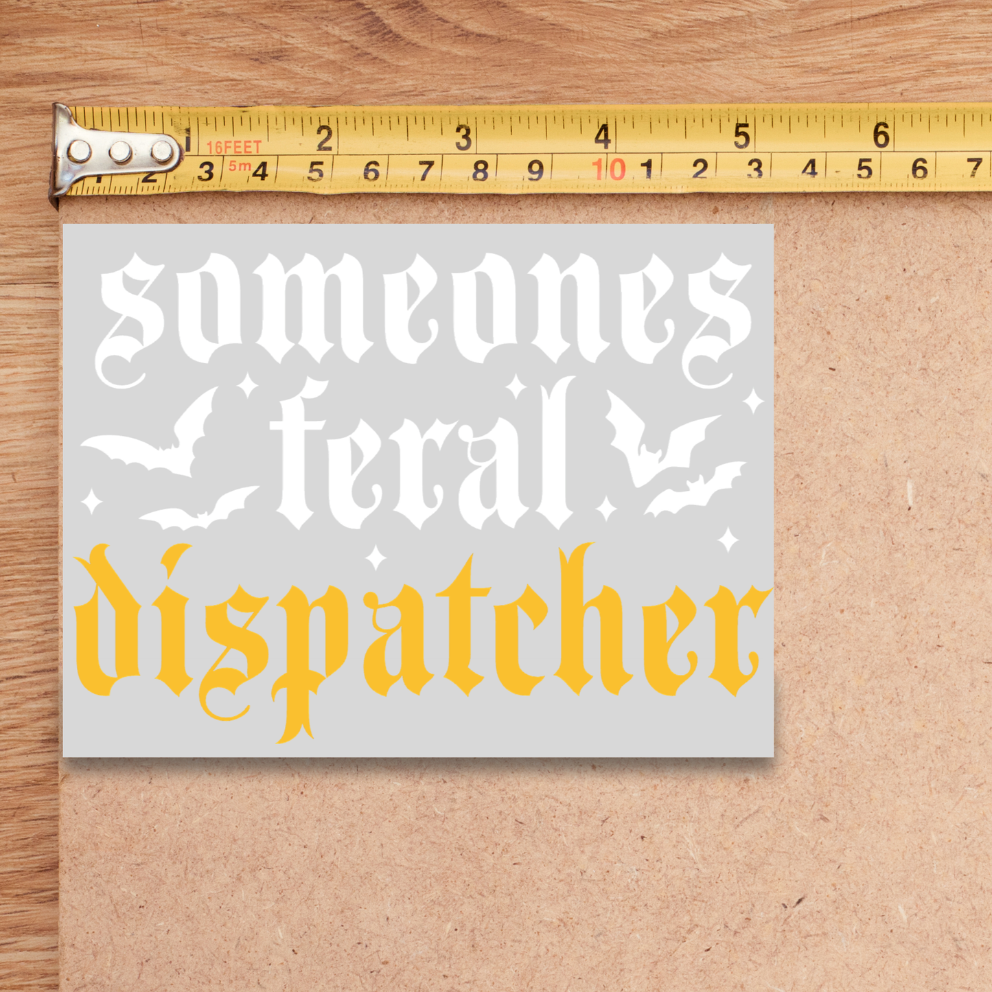 Someones Feral Dispatcher Decal