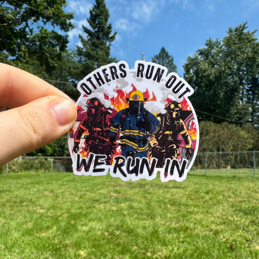 We Run In Firefighter Sticker