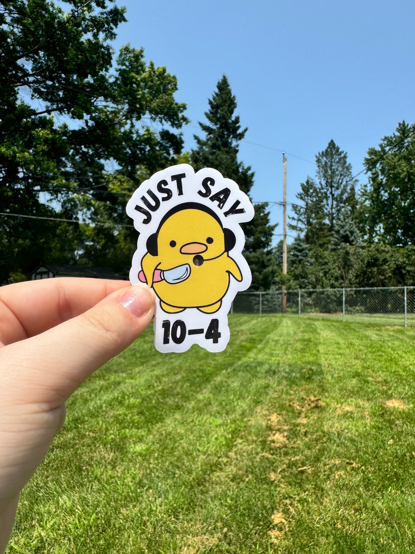 Just Say 10-4 Duck Dispatch Sticker