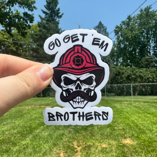 Go Get 'Em Brothers Fire Sticker