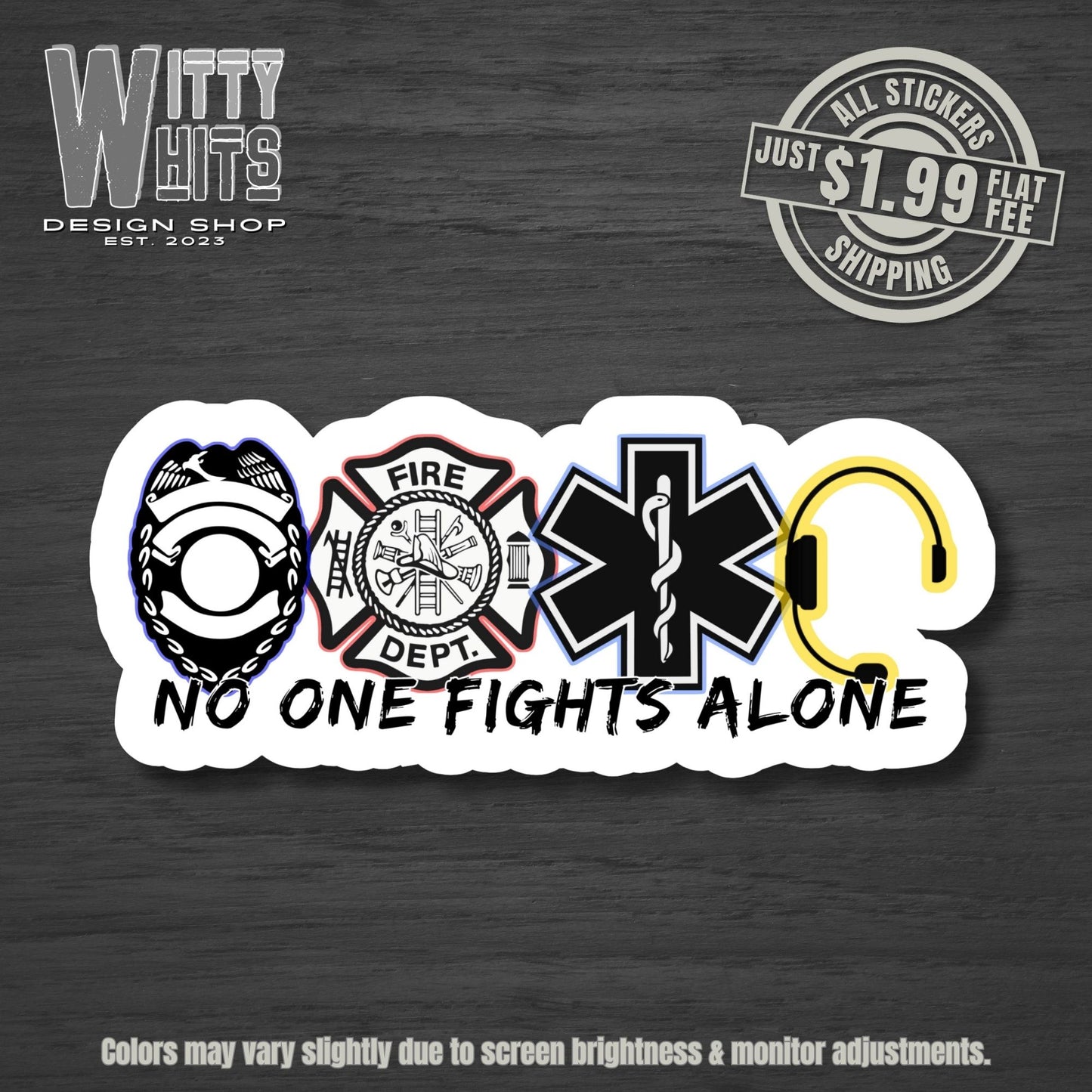 No One Fights Alone Police, Fire, EMT, and Dispatch Sticker