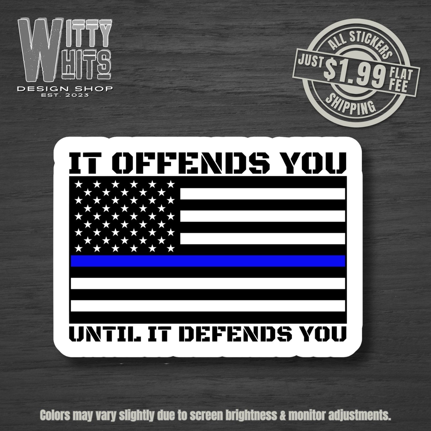 It Offends You Until it Defends You Police Sticker