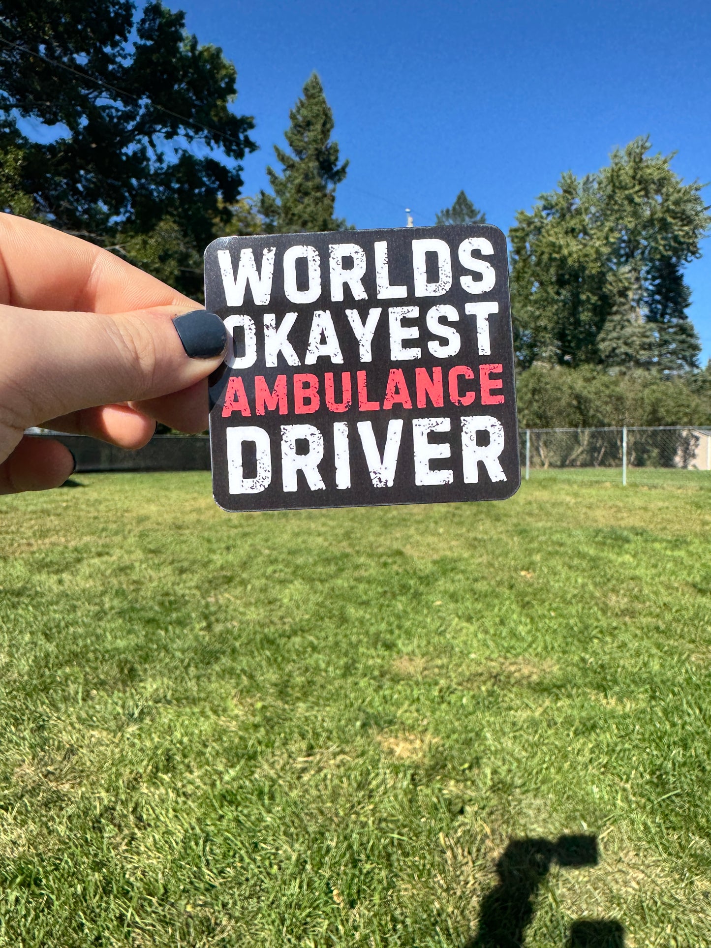 Worlds Okayest Ambulance Driver Sticker