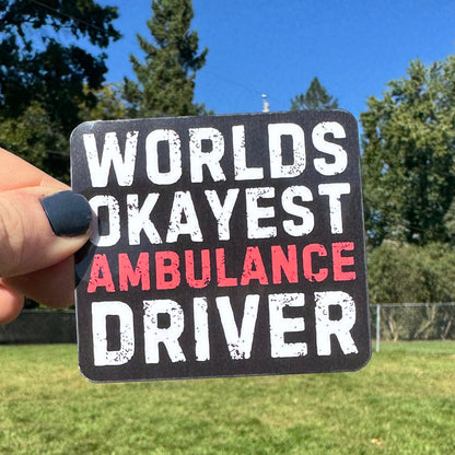 Worlds Okayest Ambulance Driver EMS Sticker
