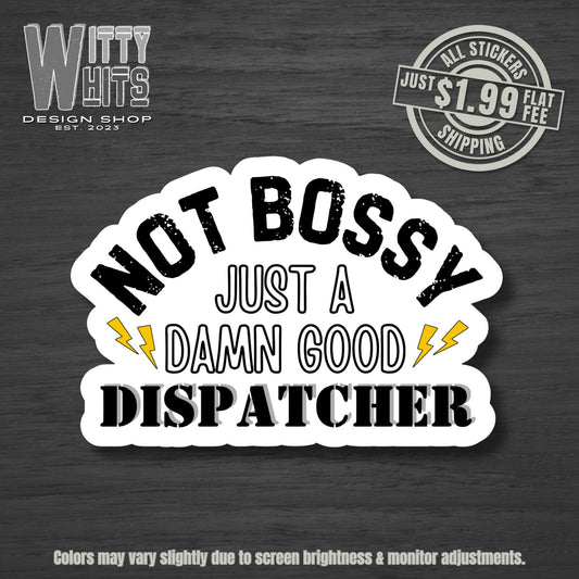 Not Bossy Dispatcher Sticker