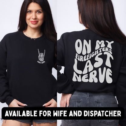 On My Firefighters Last Nerve Crewneck