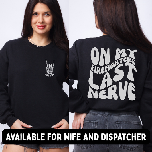 On My Firefighters Last Nerve Crewneck