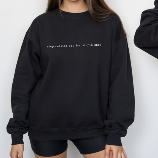 Stop Calling 911 Dispatch Crewneck