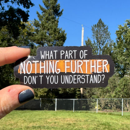 Nothing Further Dispatcher Sticker