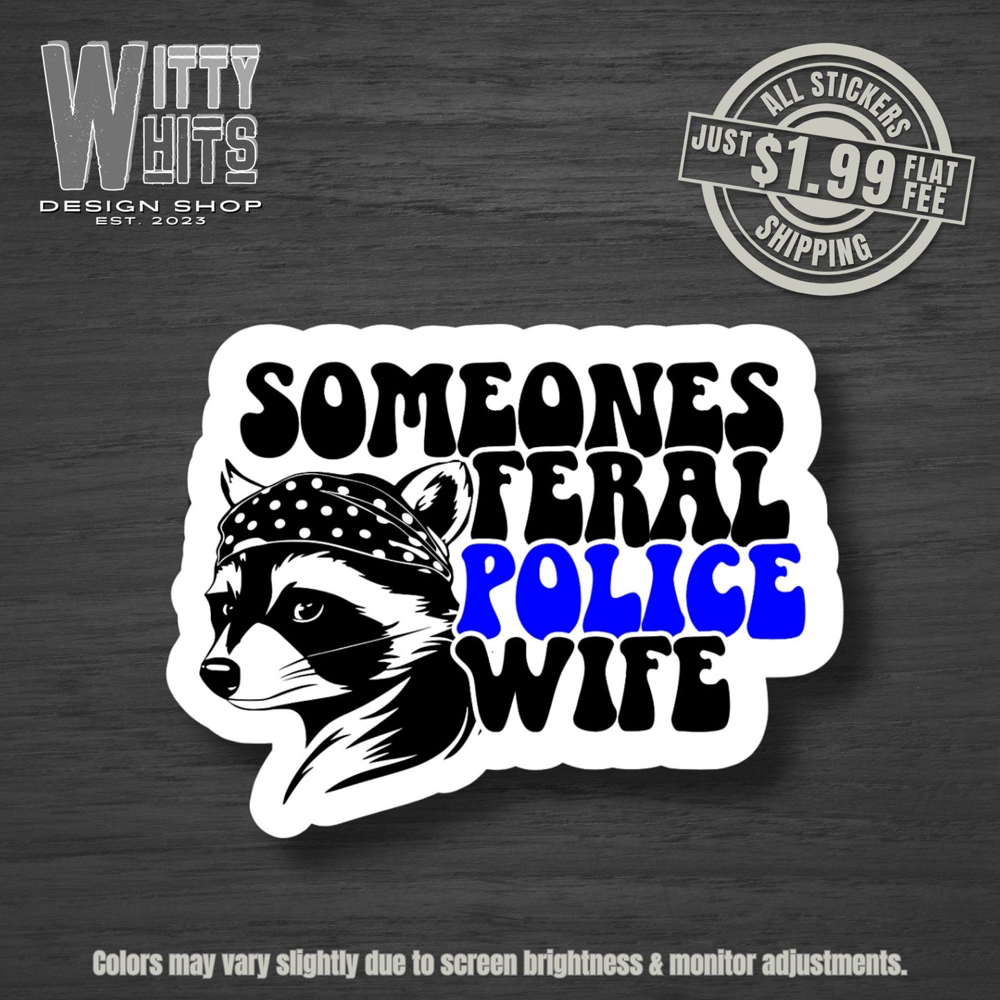 Someone’s Feral Police Wife Sticker