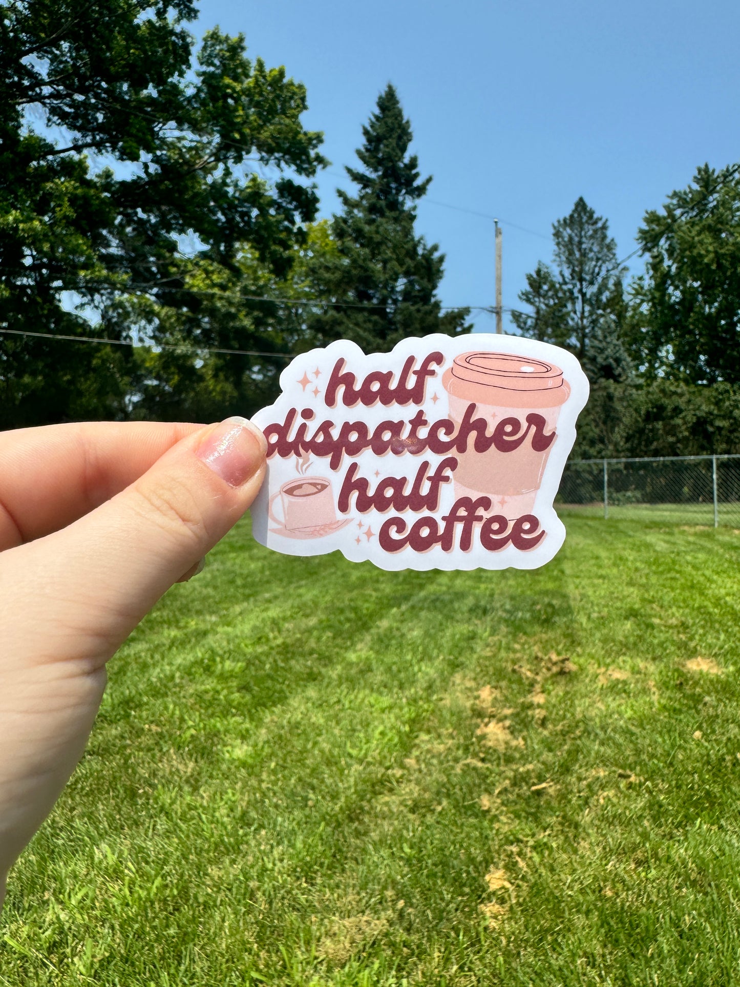 Half Dispatcher Half Coffee Sticker