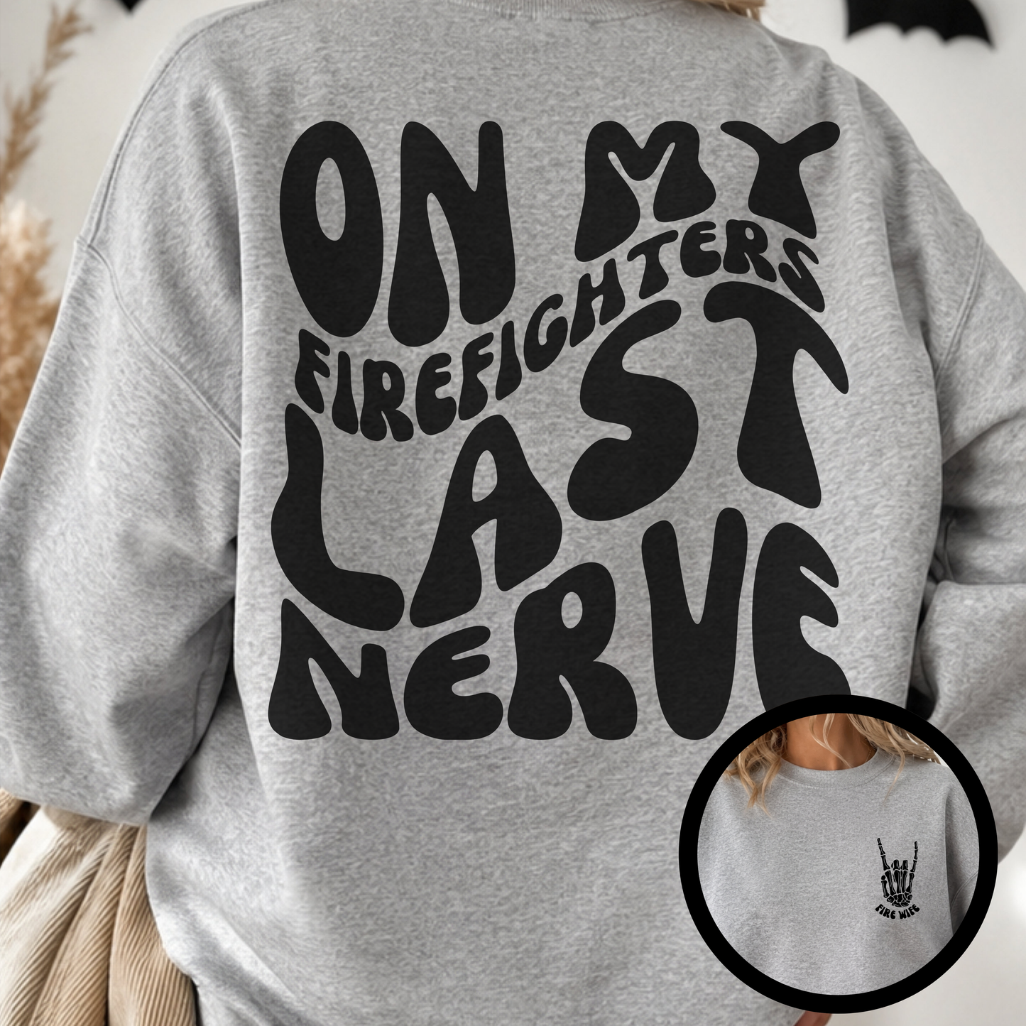 On My Firefighters Last Nerve Crewneck