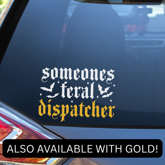 Someones Feral Dispatcher Decal
