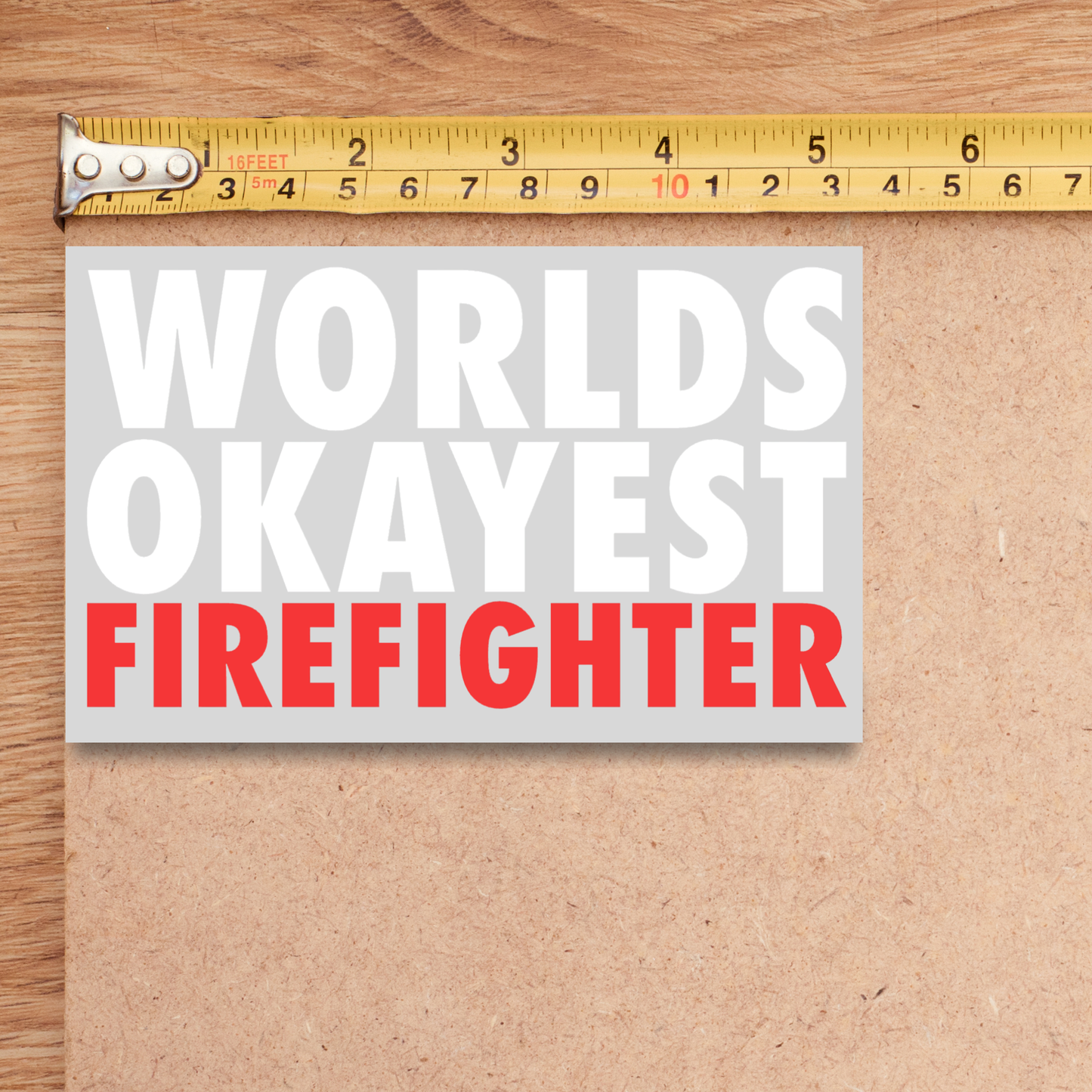 Worlds Okayest Firefighter Decal