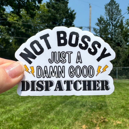 Not Bossy Dispatcher Sticker