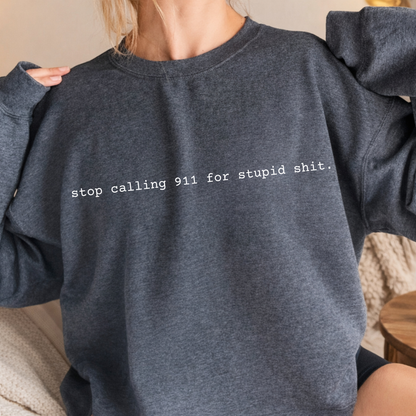 Stop Calling 911 Dispatch Crewneck